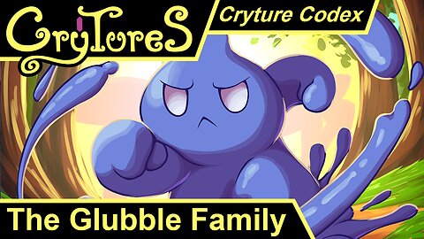 Cryture Codex - The Glubble Family | Monster-Collecting TTRPG