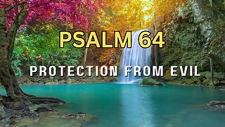 Psalm 64: Protection from the Plots of the Wicked