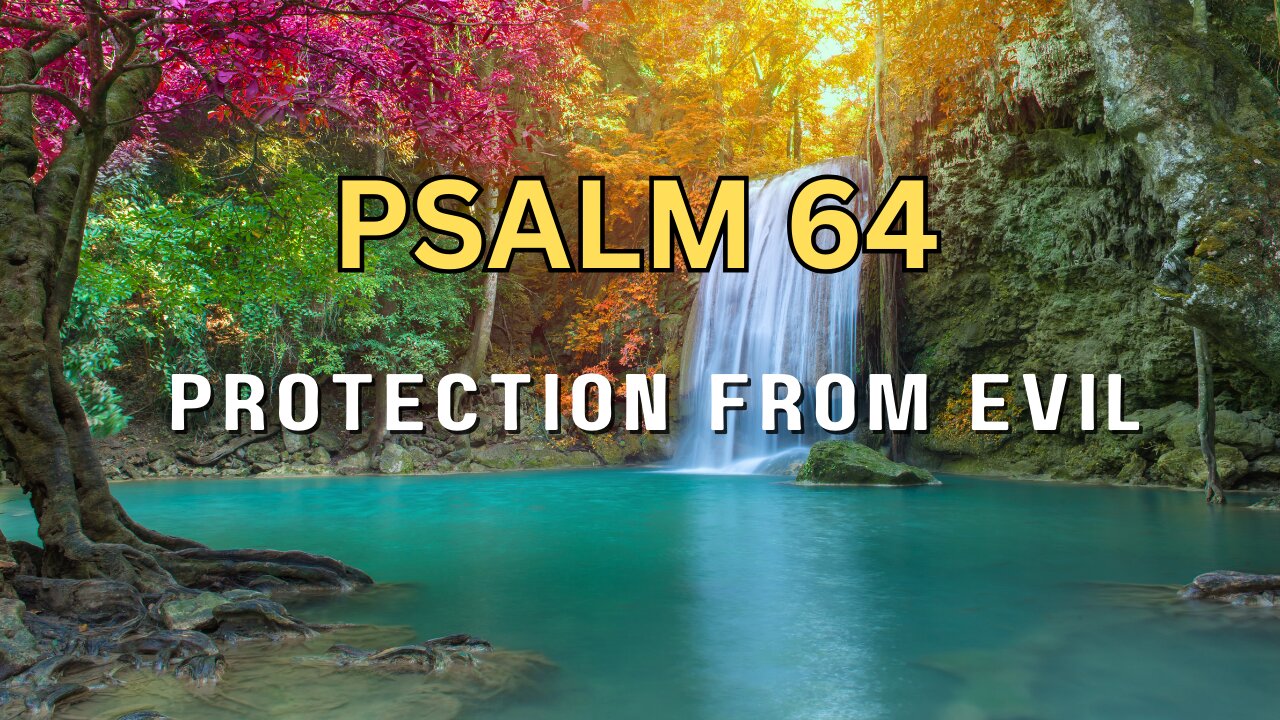 Psalm 64: Protection from the Plots of the Wicked