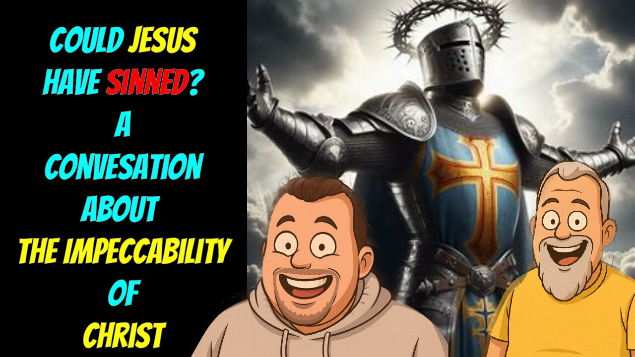 A conversation about the Impeccability of Christ!(Jesus was unable to sin)