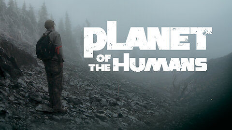 Planet Of The Humans (2020) documentary