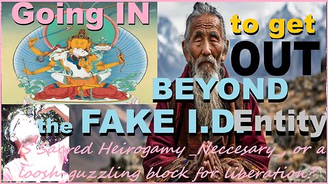 Going IN to get OUT of the FAKE I.D.Entity - (IS Heirogamic Union Necessary for Liberation?)