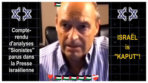 Les israéliens le savent ...Israël est "foutu" aux dires même de la Presse locale (Hd 1080)