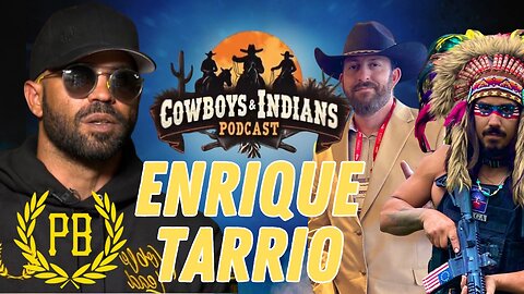 Cowboys & Indians Ep 53: Enrique Tarrio
