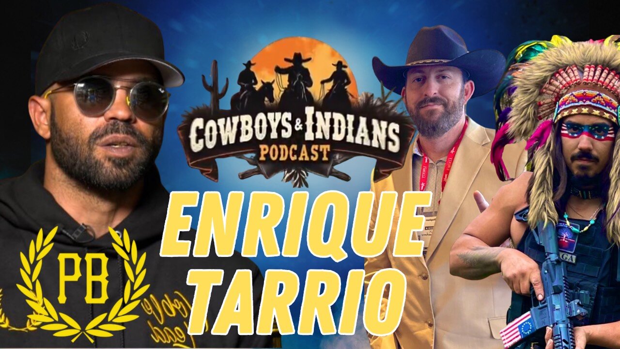 Cowboys & Indians Ep 53: Enrique Tarrio