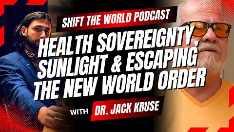 Shift The World | Dr. Jack Kruse: Health Sovereignty, Sunlight & Escaping the New World Order