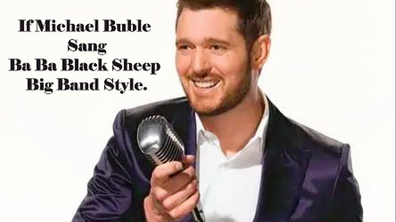 If Michael Bublé Sang Ba Ba Black Sheep Big Band Style!!! A Classic Song!!!