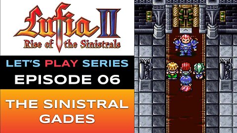 Lufia II: Rise of the Sinistrals (SNES) - Episode 6/16 - Let’s Play Series - Full Gameplay