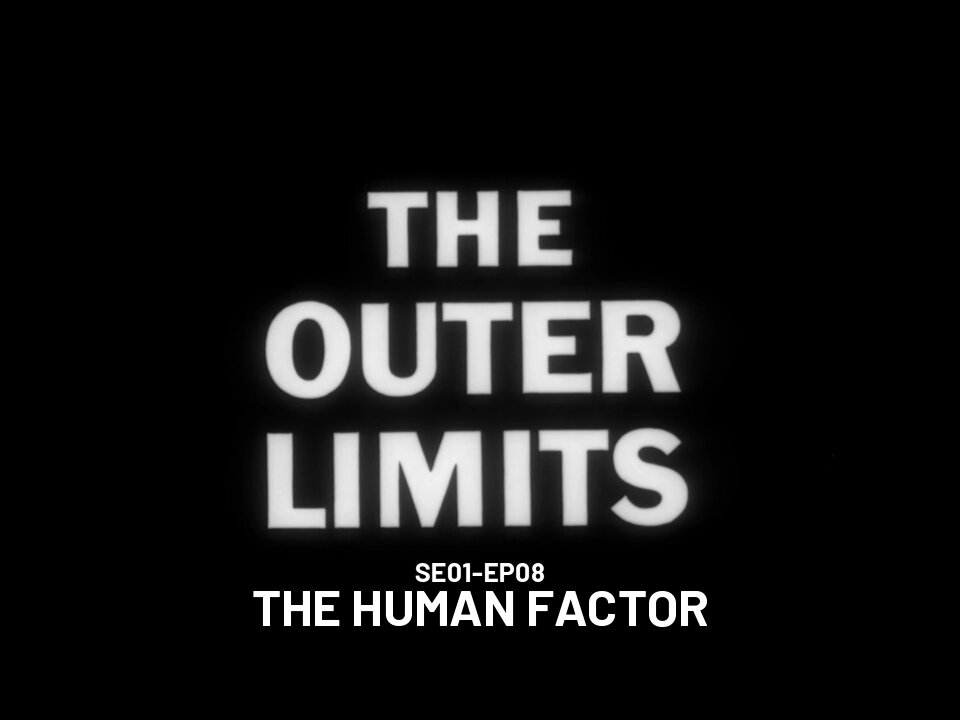 The Outer Limits - SE01 EP08 (1963)