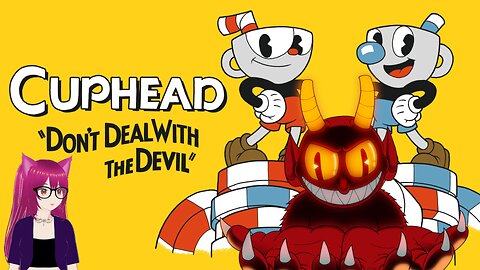 Pixie Plays: Cuphead "Don't Deal with the Devil"