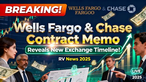 🚨 Wells Fargo & Chase Contract Memo Reveals New Exchange Timeline! ⚡ RV News 🔔💥 Iraqi Dinar News
