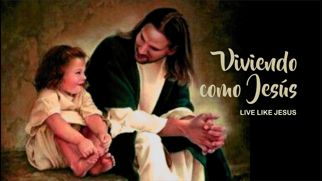 Viviendo como Jesús - Live Like Jesus