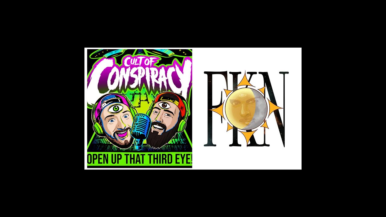 Cult of Conspiracy/FKN Swapcast - 3rd Eye Activation & Intelligences Beyond