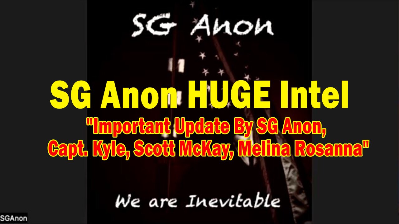 SG Anon HUGE Intel 03.29.25: "Important Update By SG Anon, Capt. Kyle, Scott McKay, Melina Rosanna"