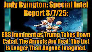JUDY BYINGTON: SPECIAL INTEL REPORT 8/7/25