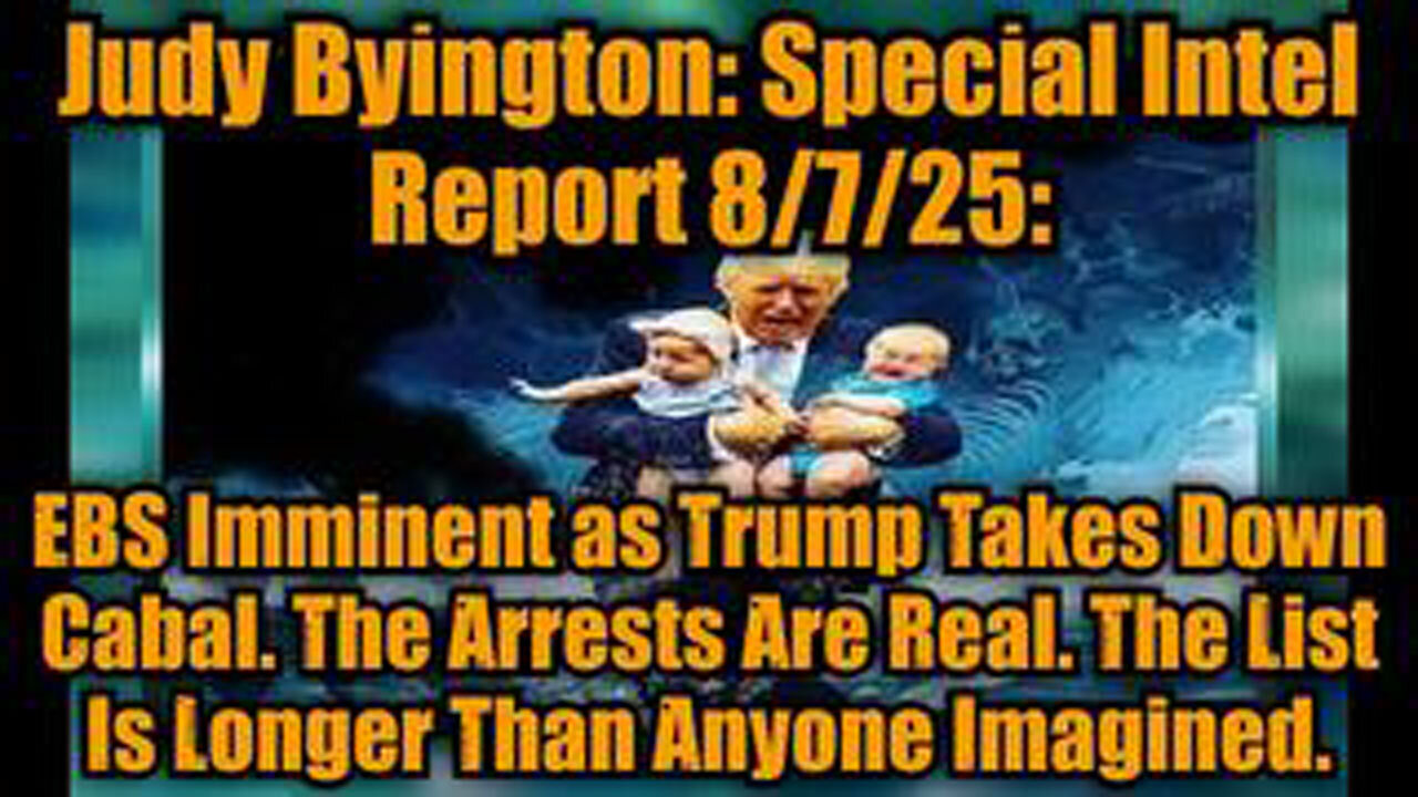 JUDY BYINGTON: SPECIAL INTEL REPORT 8/7/25