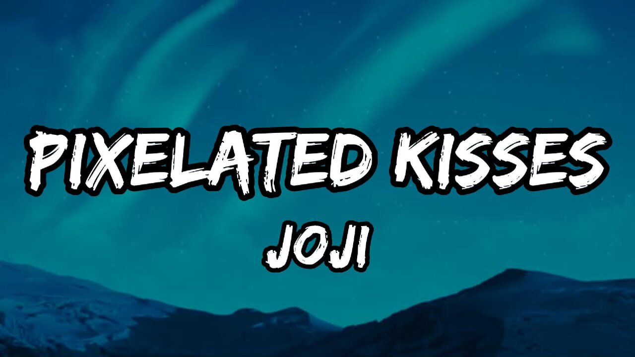 Joji - PIXELATED KISSES (Lyrics)