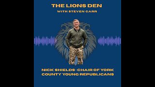 The Lions Den with Steven Carr: Nick Shields Chair of York Co Young Republicans