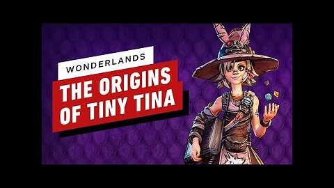 Tiny Tina's Wonderlands - The Origins of Borderlands' Tiny Tina