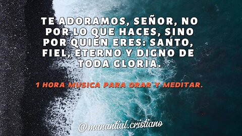 🙏 Música para Orar y Meditar | 1 Hora de Paz y Comunión con Dios