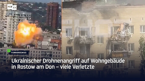 Ukrainischer Drohnenangriff auf Wohngebäude in Rostow am Don – viele Verletzte