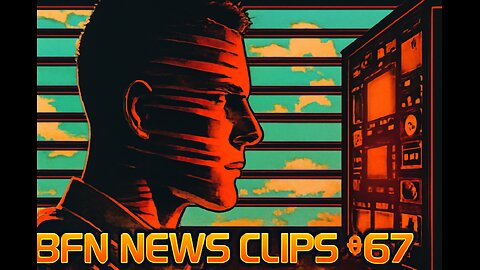 BFN News Clips #67 Memes Comedy Politics Conspiracy