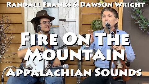 Fire on the Mountain - Randall Franks & Dawson Wright -Appalachian Sounds