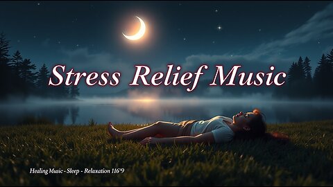 Stress Relief Music - Healing Music, Help Falling Asleep Quickly (2 Hours+) 🌌