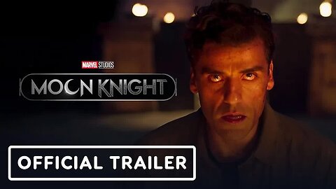Marvel Studios' Moon Knight - Official Trailer (2022) Oscar Isaac, Ethan Ha