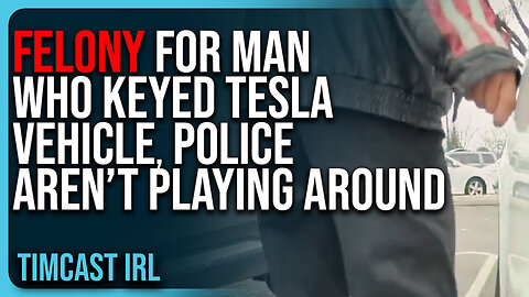 "FELONY For Man Who KEYED Tesla Vehicle, Police Aren’t Playing Around"