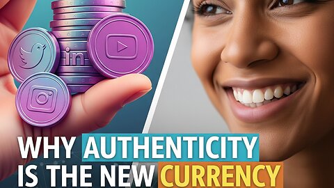 Why Authenticity is the New Currency on Social Media.