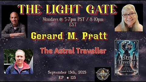 THE LIGHT GATE EPISODE #125: GERARD M PRATT