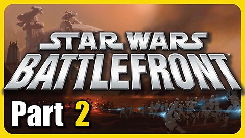 Star Wars Battlefront (Classic) Part - 2 [Throwback Thursday! #2]