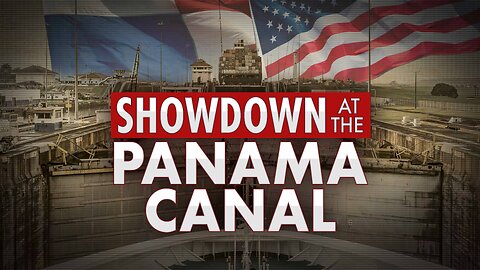 Showdown At The Panama Canal | Fox Nation | 2/21/2025