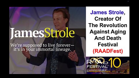 The Revolution Against Aging And Death Festival (RAADFest): James Strole