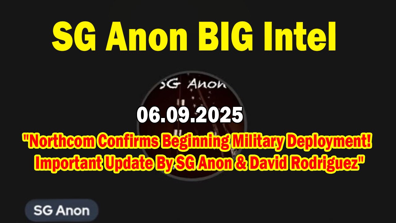 SG Anon BIG Intel June 9: "Northcom Confirms Beginning Military Deployment! Important Update By SG Anon & David Rodriguez"