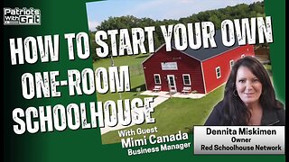 How To Start Your Own One-Room Schoolhouse-Prepare Today's Youth With Real Life Skills And Help Them Escape Government Schools| Dennita Miskimen and Mimi Canada