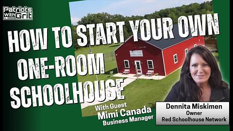 How To Start Your Own One-Room Schoolhouse-Prepare Today's Youth With Real Life Skills And Help Them Escape Government Schools| Dennita Miskimen and Mimi Canada