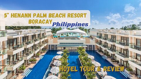 Henann Palm Beach Resort Boracay Philippines | Hotel tour and review