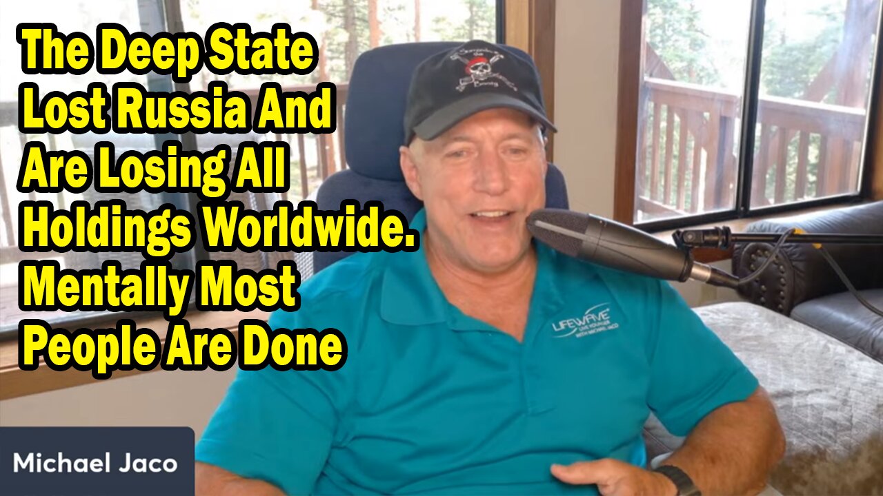 Michael Jaco Update July 29: "The Deep State Lost Russia And Are Losing All Holdings Worldwide, People Are Done"