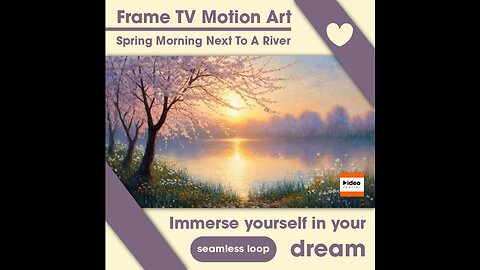 🌱Spring Morning Next To A River Frame TV Motion Art Office Home Nature Relaxing Low Stim 4K Ambient