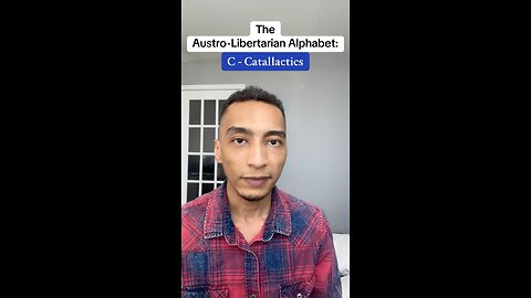 Libertarian Alphabet: C is for Catallactics