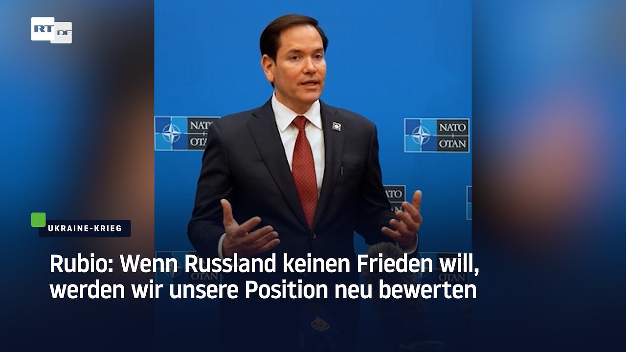 Rubio: Wenn Russland keinen Frieden will, werden wir unsere Position neu bewerten