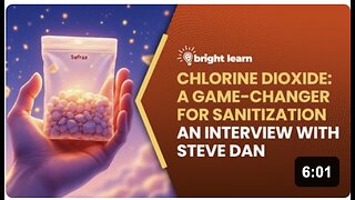 BrightLearn - Chlorine Dioxide: A Game-Changer for Sanitization, an interview with Steve Dan