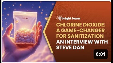 BrightLearn - Chlorine Dioxide: A Game-Changer for Sanitization, an interview with Steve Dan