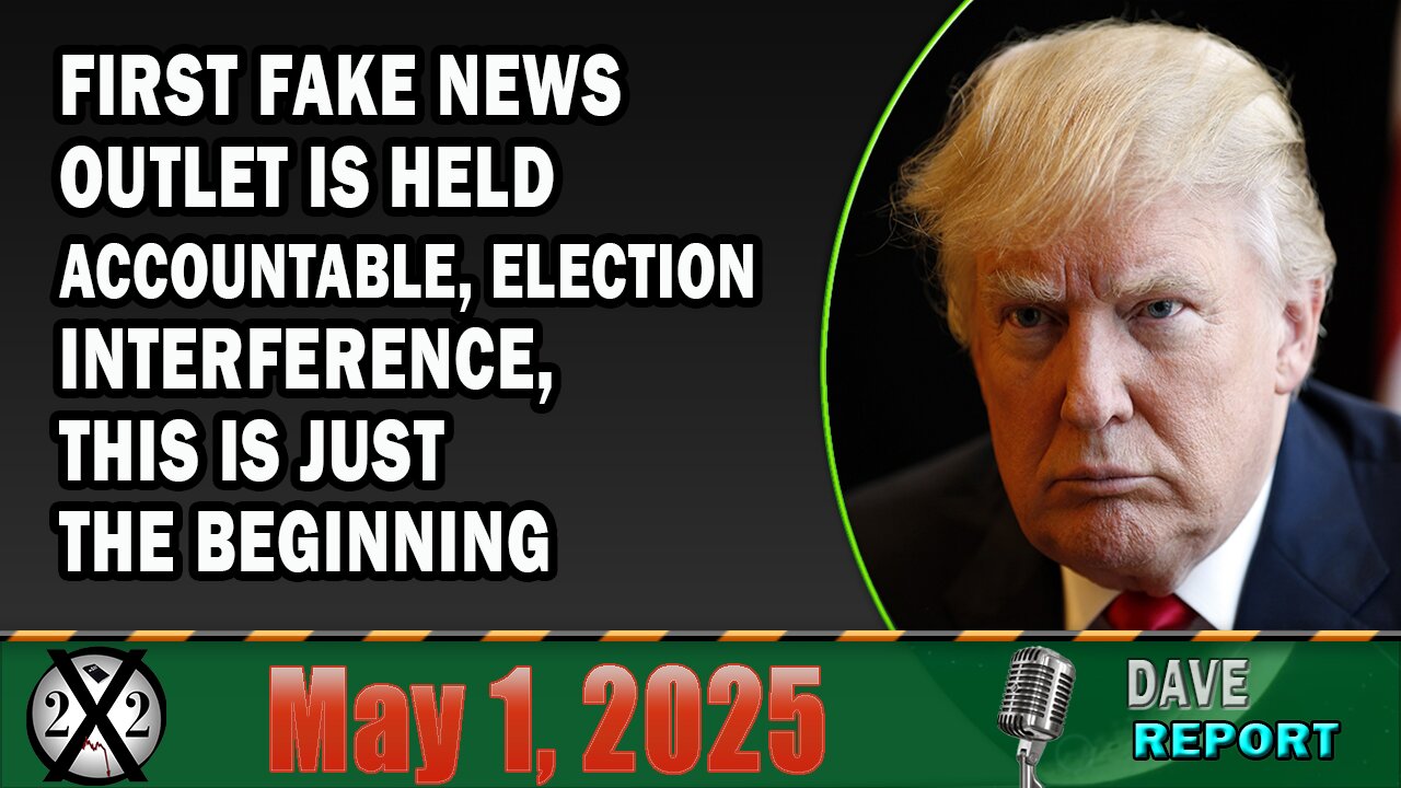 X22 Report - First Fake News Outlet Is Held Accountable, Election Interference, This Is Just The Beginning