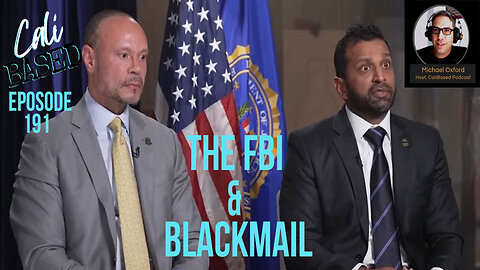 The FBI & Blackmail - CaliBased Episode 191