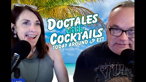 Going Live: Doctales with Cocktails!