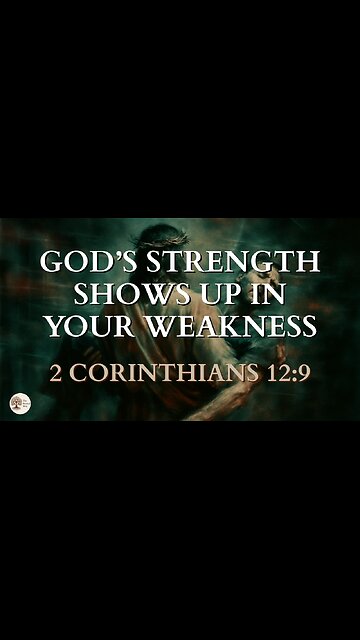 God’s Strength Shows Up in Your Weakness | 2 Corinthians 12:9