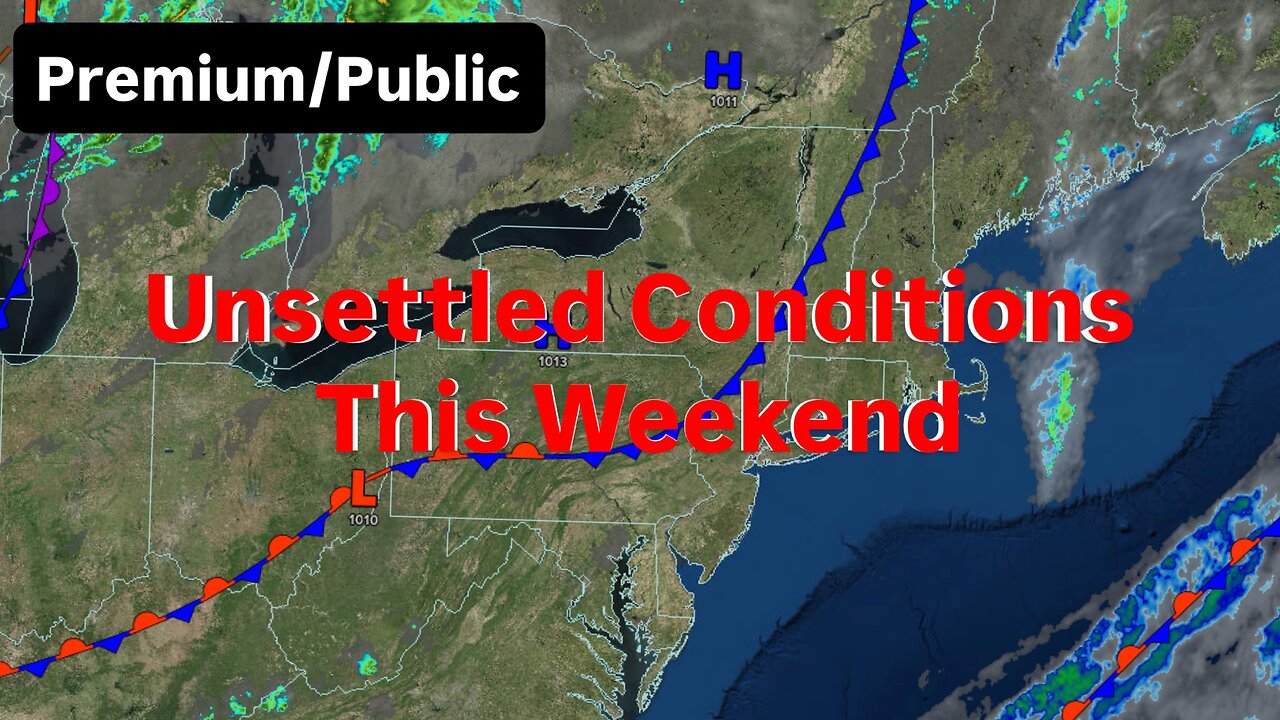 Unsettled Conditions This Weekend